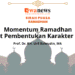Momentum Ramadhan Perkuat Pembentukan Karakter Muslim