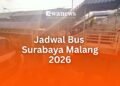 Jadwal Bus Surabaya Malang