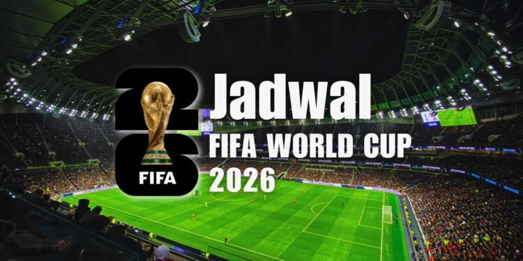 Jadwal Lengkap Piala Dunia FIFA 2026